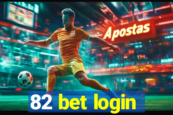 82 bet login